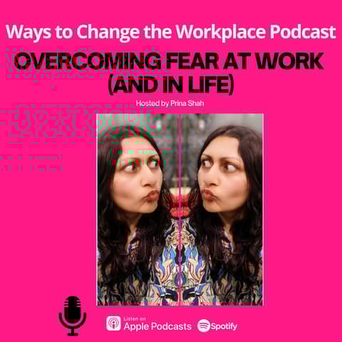95. On Overcoming Fear with Prina Shah