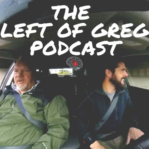 98: Human Behavior Pattern Recognition & Analysis with Greg Willams & Brian Marren of The Left of Greg Podocast