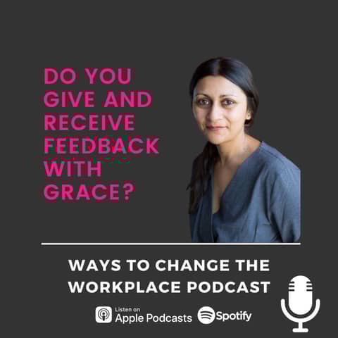 52. Do you give and receive feedback with grace? With Prina Shah