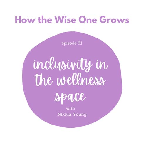Inclusivity in the Wellness Space with Nikkia Young (31)