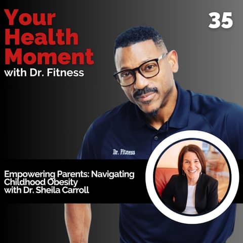 Empowering Parents: Navigating Childhood Obesity with Dr. Sheila Carroll