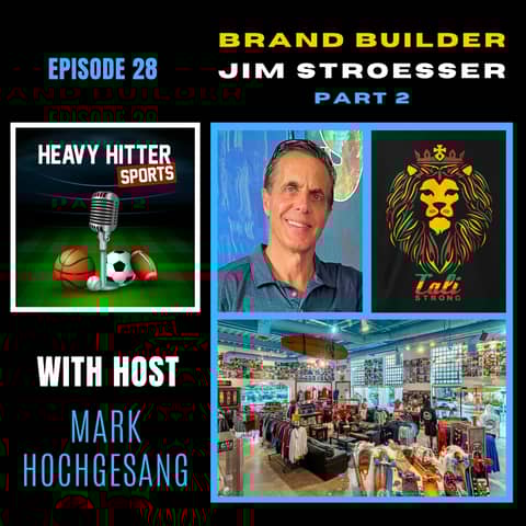 Jim Stroesser: Brand Builder (Part 2)