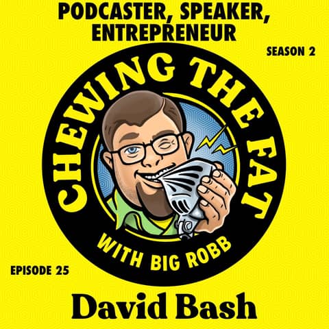 David Bash, Podcaster, Speaker, Entrepreneur