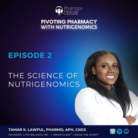 Episode 002 | The Science of Nutrigenomics