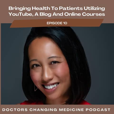 #10. Bringing Health To Patients Utilizing YouTube, A Blog And Online Courses with Dr. Nerissa Bauer