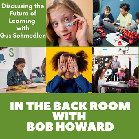 Discussing Leadership and the future of learning with Gus Schmedlen