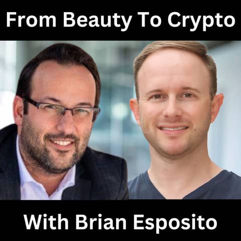 From Beauty To Crypto With Brian Esposito