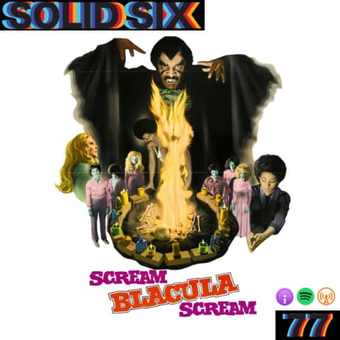 Episode 77: Scream Blacula Scream