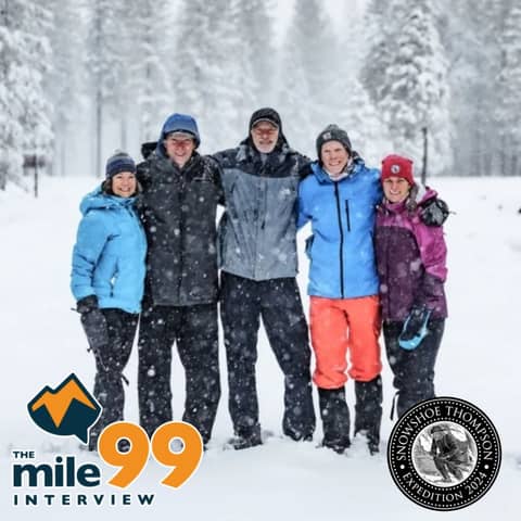 Episode 118 - History Expeditions Team and the 2024 Snowshow Thompson Expedition