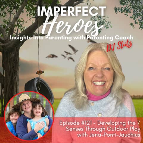 Episode 121: Developing the 7 Senses Through Outdoor Play with Jena-Ponti-Jauchius
