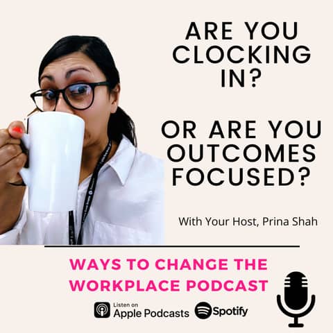 117. Are you clocking in, or are you outcomes focused?
