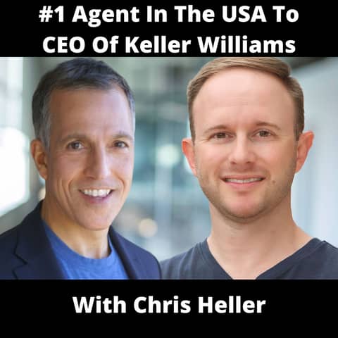#1 Agent In The USA To CEO Of Keller Williams With Chris Heller