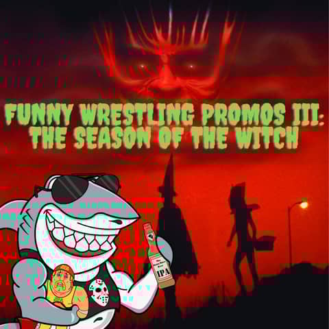 Funny Wrestling Promos lll: The Season of the Witch