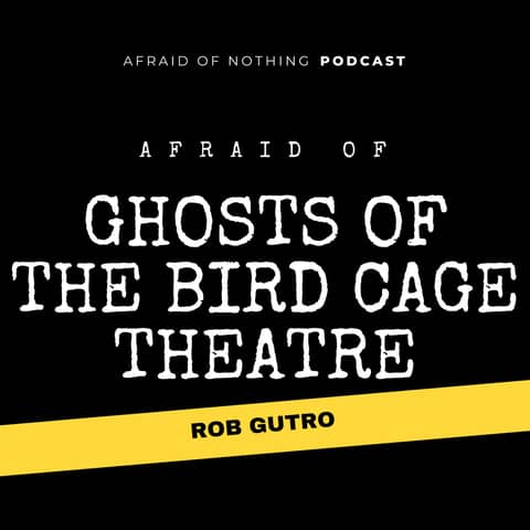 Ghosts of the Bird Cage Theatre