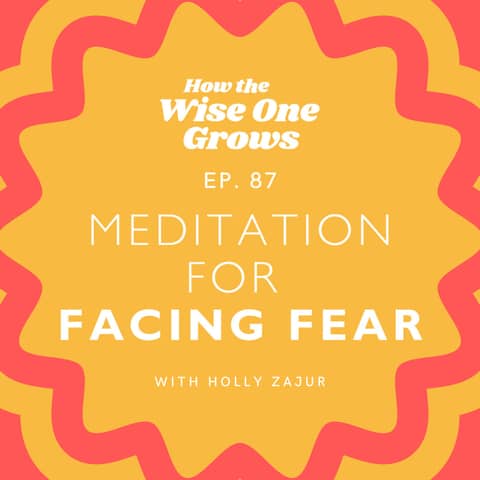 The Other Side of Fear: A Guided Meditation to Facing Fears in the New Year (87)