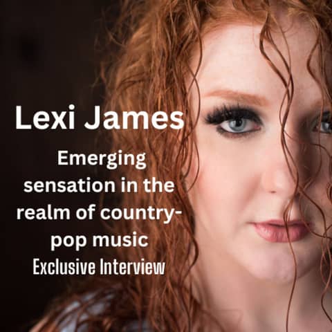 Lexi James - Emerging Sensation in the Realm of Country-pop Music