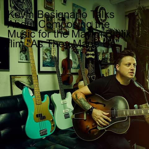 Kevin Besignano Talks About Composing the Music for the Mayim Bialik flim ”As They Made Us”