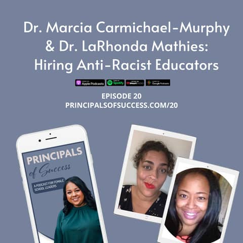 20. Dr. Marcia Carmichael-Murphy & Dr. LaRhonda Mathies: Hiring Anti-Racist Educators