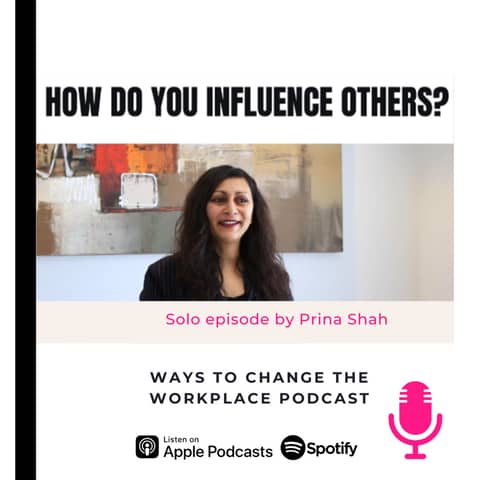 49. How do you influence others? With Prina Shah