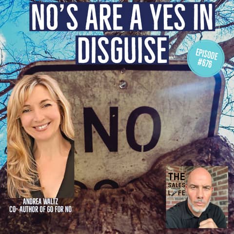 No's Are a Yes In Disguise | w/ Andrea Waltz author of "Go For No."