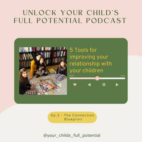 #3: 5 tools for improving your relationship with your children - Connection Blueprint