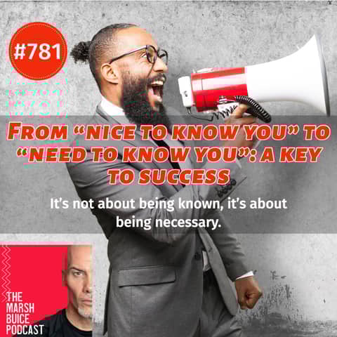 781.From "Nice to Know You" to "Need to Know You": A Key to Success