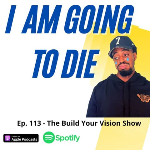 #113 I’m Going To Die (You Inc, Pt. 5)