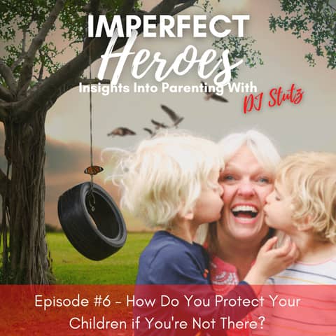 Episode 6: How Do You Protect Your Children if You're Not There? with Atty. Charles Bennion