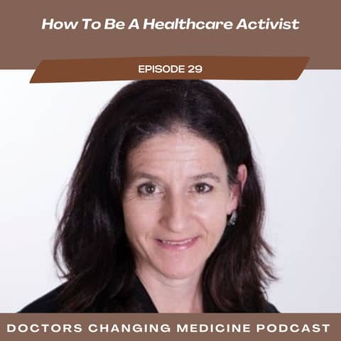 How To Be A Healthcare Activist with Dr. Marion Mass Co-Founder of Practicing Physicians Of America