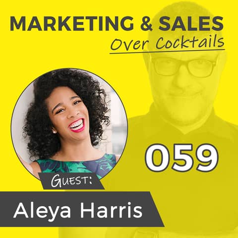 059: Is Your Marketing Stuffy, Stodgy and Old? with ALEYA HARRIS