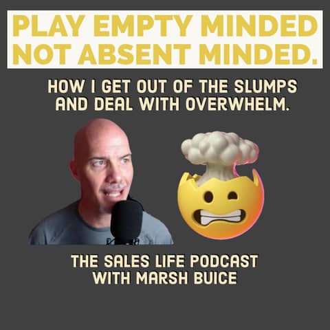 664. Play empty minded. Not absent-minded.| How I get out of the slumps and deal with overwhelm.