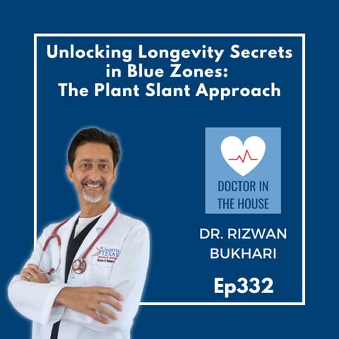332: The Blue Zones Lifestyle: Plant Slant and Nutrition - Unlocking the Secrets of Longevity