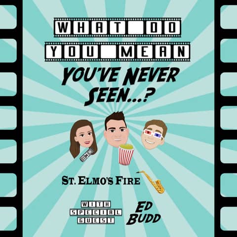 36. St. Elmo's Fire (Ft. Ed Budd)