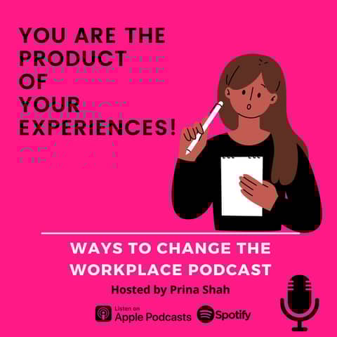 81. You are the product of your experiences!