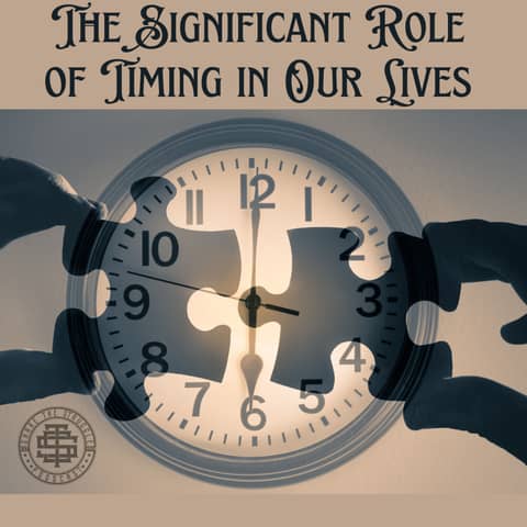 The Significant Role of Timing in Our Lives 158