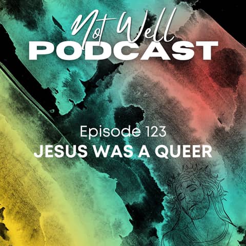 Jesus Was A Queer
