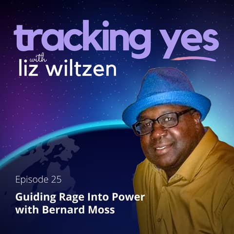 Guiding Rage Into Power with Bernard Moss