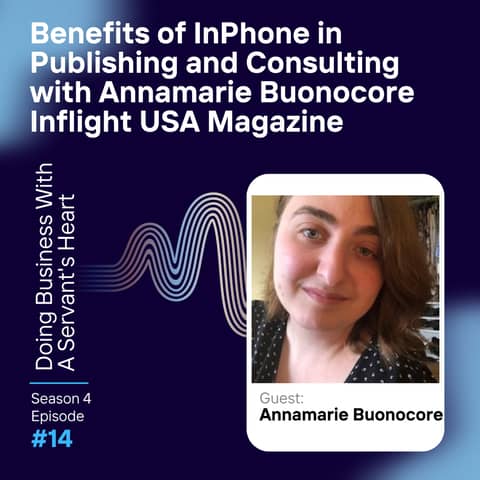 Benefits of InPhone in Publishing and Consulting with Annamarie Buonocore Inflight USA Magazine