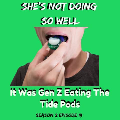 It Was Gen Z Eating The Tide Pods