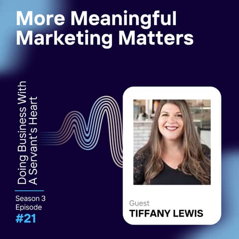 More Meaningful Marketing Matters with Tiffany Lewis