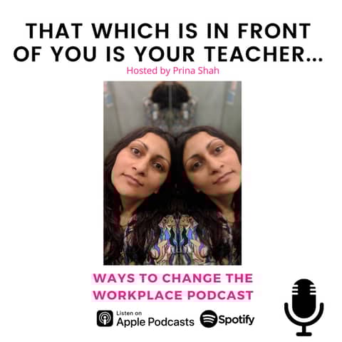 101. That which is in front of you is your teacher