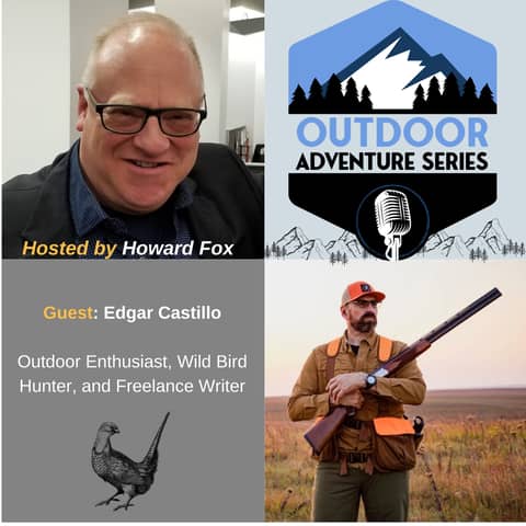 Edgar Castillo, Outdoor Enthusiast, Wild Bird Hunter, and Freelance Writer