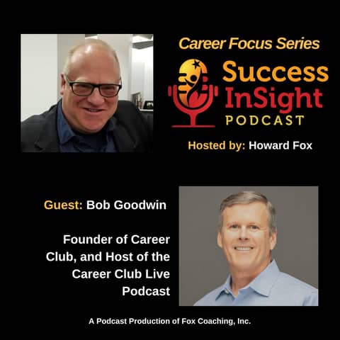 Bob Goodwin, Founder of Career Club and Host of the Career Club Live Podcast