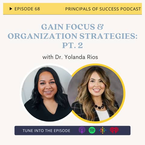 68: Gain Focus & Organizational Strategies with Yolanda Rios, Pt. 2