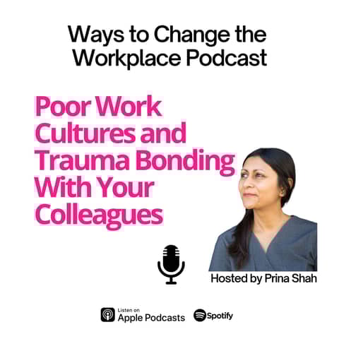 98. Poor Work Cultures and Trauma Bonding With Your Colleagues