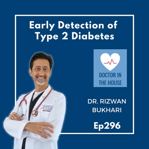 296: The Importance of Early Detection of Type 2 Diabetes | Doctor In The House with Dr. Riz