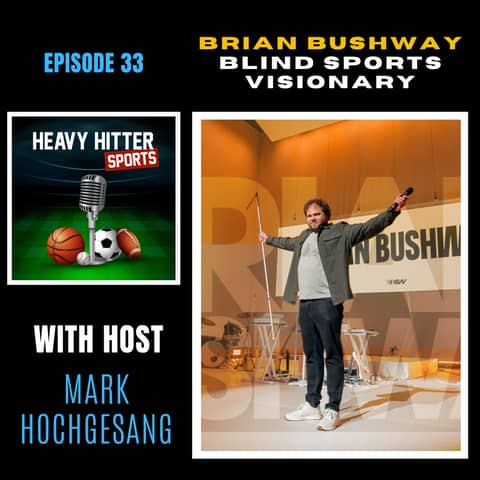 Brian Bushway: Blind Sports Visionary
