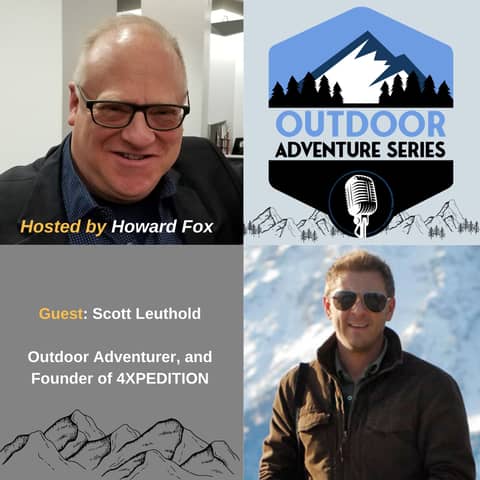 Scott Leuthold, Adventurer, and Founder of 4XPEDITION