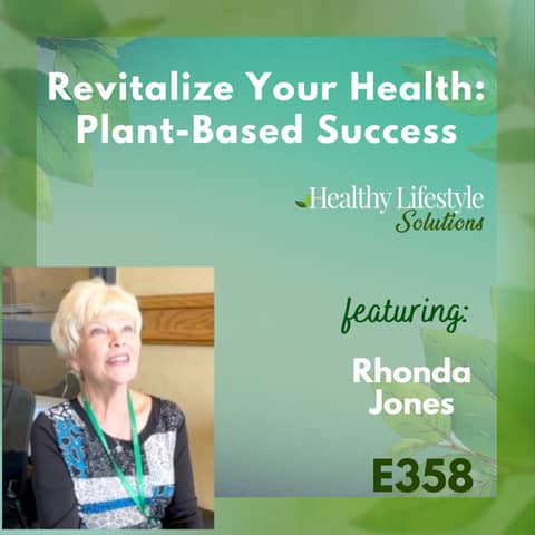 358: Transformative Journey to Plant-Based Health with Rhonda Jones