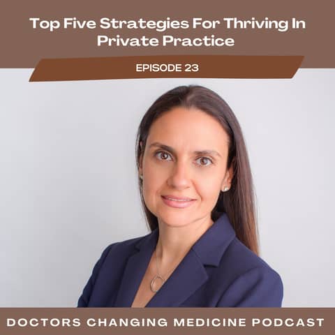 Top Five Strategies For Thriving In Private Practice With Dr. Sogol Pahlavan